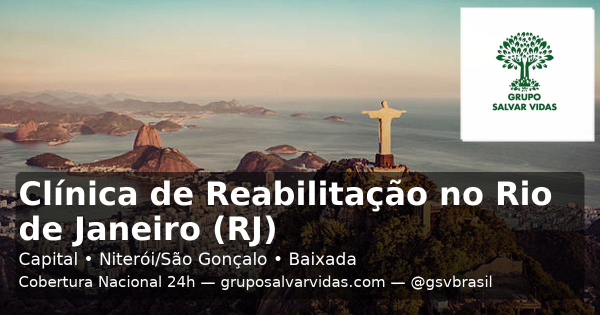 Cristo Redentor e orla do Rio ao entardecer com logotipo do Grupo Salvar Vidas e chamada para clínica de reabilitação no RJ com cobertura 24 horas.
