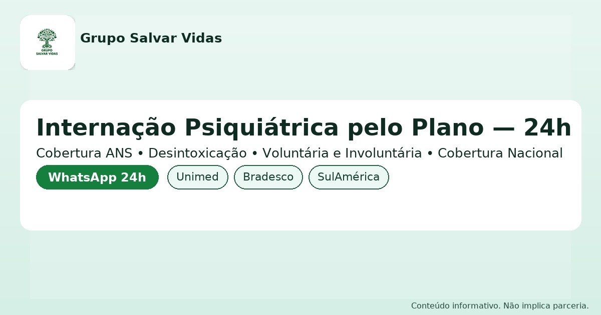 Banner verde editorial com logo do Grupo Salvar Vidas, título “Internação psiquiátrica pelo plano — 24h”, chips de texto Unimed/Bradesco/SulAmérica e botão “WhatsApp 24h”.